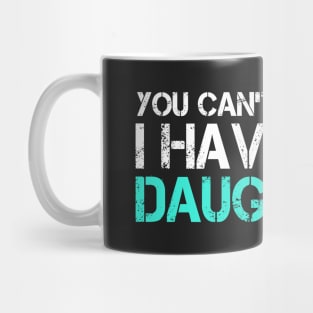 You Can't Scare Me I Have Two Daughters T-Shirt Mug